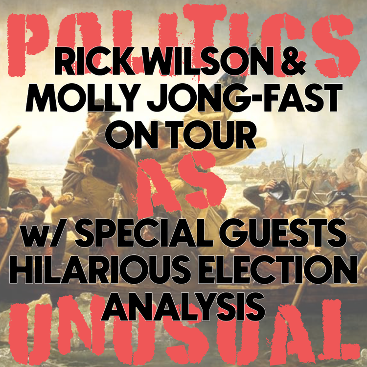 Molly Jong-Fast & Rick Wilson LIVE! In Your City